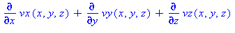 (Typesetting:-mprintslash)([(diff(vx(x, y, z), x))+(diff(vy(x, y, z), y))+(diff(vz(x, y, z), z))], [(diff(vx(x, y, z), x))+(diff(vy(x, y, z), y))+(diff(vz(x, y, z), z))])